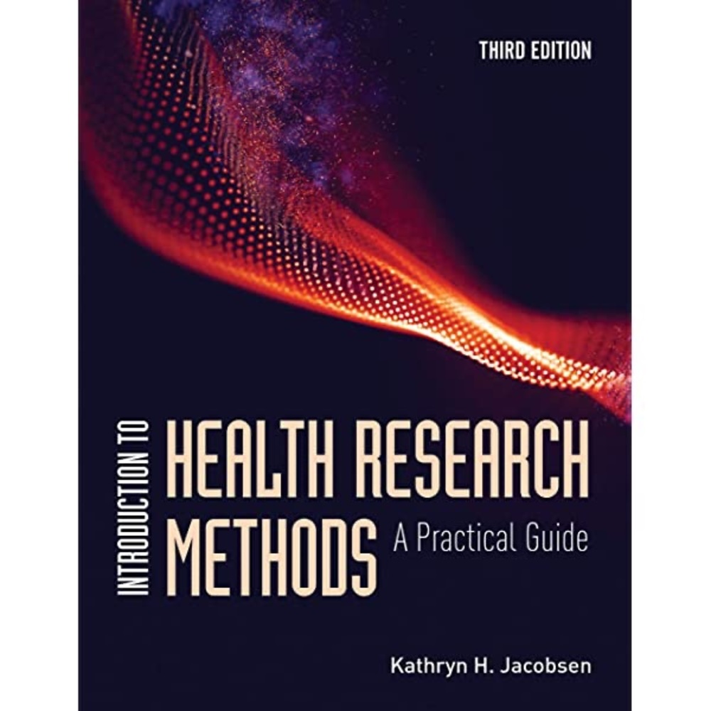 Introduction to Health Research Methods a Practical Guide Kathryn H. Jacobsen